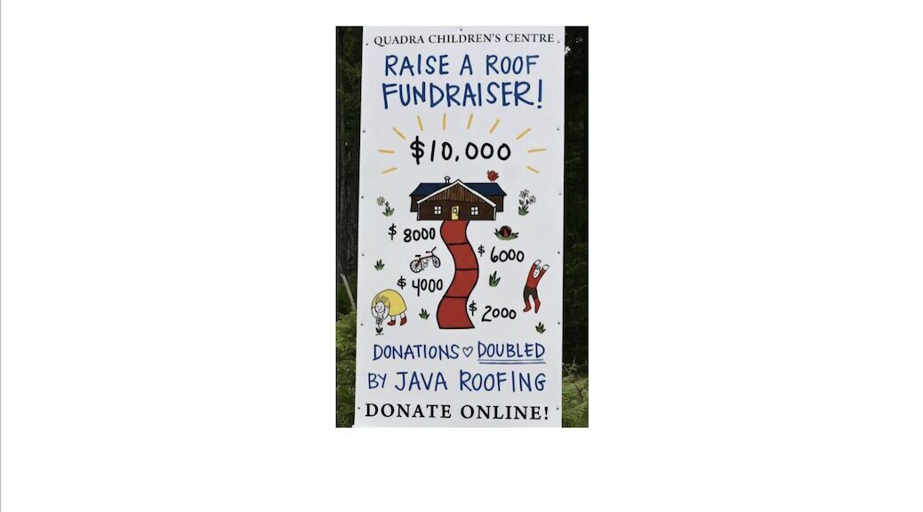 The words Quadra Children's Centre Raise a roof Fundraiser. A red road leads to a house with $10,000 over top of it